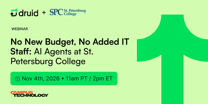 Webinar graphic for “No New Budget, No Added IT Staff: AI Agents at St. Petersburg College,” presented by Druid and St. Petersburg College on Nov 4th, 2026, at 11am PT / 2pm ET.