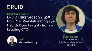 DRUID Talks Season2 Ep#11 - How AI is Revolutionizing Eye Health Care Insights from a Leading CTO