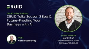 DRUID Talks S2 Ep#12 - Future-Proofing Your Business with AI