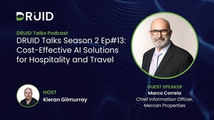 DRUID Talks S2 Ep#13 - Cost-Effective AI Solutions for Hospitality and Travel with Marco Correia