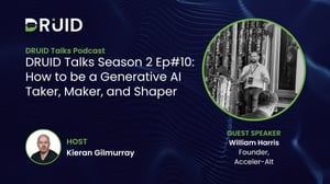 DRUID Talks Season 2 Episode 10 - William Harris - Strategic Generative AI Adoption in Private Equity: Unveiling Insights