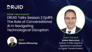 druid-talks-season2-ep5-the-role-of-conversational-ai-in-navigating-technological-disruption