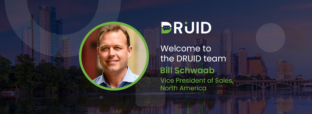 DRUID appoints Bill Schwaab as new Vice President Sales for North America